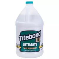 Клей Titebond III Ultimate повышенной влагостойкости (3785 мл)