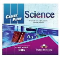 Evans V., Dooley J., Norton E. "Career Paths: Science. 2 CDs"