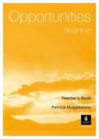 Patricia Mugglestone "Opportunities. Beginner. Teacher's Book"