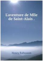 L'aventure de Mlle de Saint-Alais