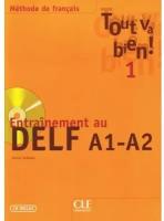 Tout va bien! 1 - Entrainement au DELF A1-A2 + CD audio