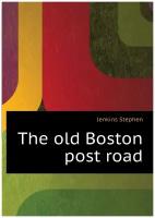 Jenkins Stephen. The old Boston post road. -