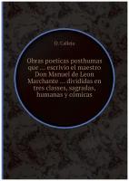 Obras poeticas posthumas que ... escrivio el maestro Don Manuel de Leon Marchante ... divididas en tres classes, sagradas, humanas y cómicas