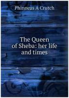 The Queen of Sheba: her life and times