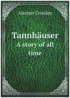 Tannhäuser. A story of all time