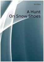 A Hunt On Snow Shoes