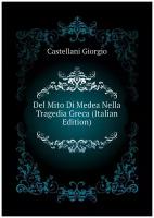 Castellani Giorgio. Del Mito Di Medea Nella Tragedia Greca (Italian Edition). -