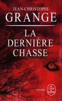 Grange J-C. La Derniere Chasse