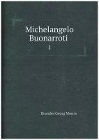 Michelangelo Buonarroti . 1